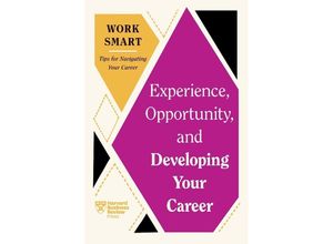 9781647827052 - Experience Opportunity and Developing Your Career (HBR Work Smart Series) - Harvard Business Review Mimi Aboubaker Ruchika Tulshyan Tomas Chamorro-Premuzic Deborah Grayson Riegel Kartoniert (TB)