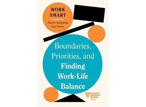 9781647827083 - Boundaries Priorities and Finding Work-Life Balance (HBR Work Smart Series) - Harvard Business Review Russell Glass Morra Aarons-Mele Alyssa F Westring Amantha Imber Kartoniert (TB)