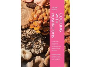 9781648291500 - Cooking with Mushrooms - Andrea Gentl Gebunden