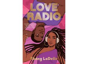 9781665922647 - Love Radio - Ebony LaDelle Kartoniert (TB) 9781665922647 - Love Radio - Ebony LaDelle Kartoniert (TB)