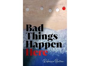 9781665924658 - Bad Things Happen Here - Rebecca Barrow Kartoniert (TB)