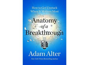 9781668022375 - Anatomy of a Breakthrough - Adam Alter Kartoniert (TB)