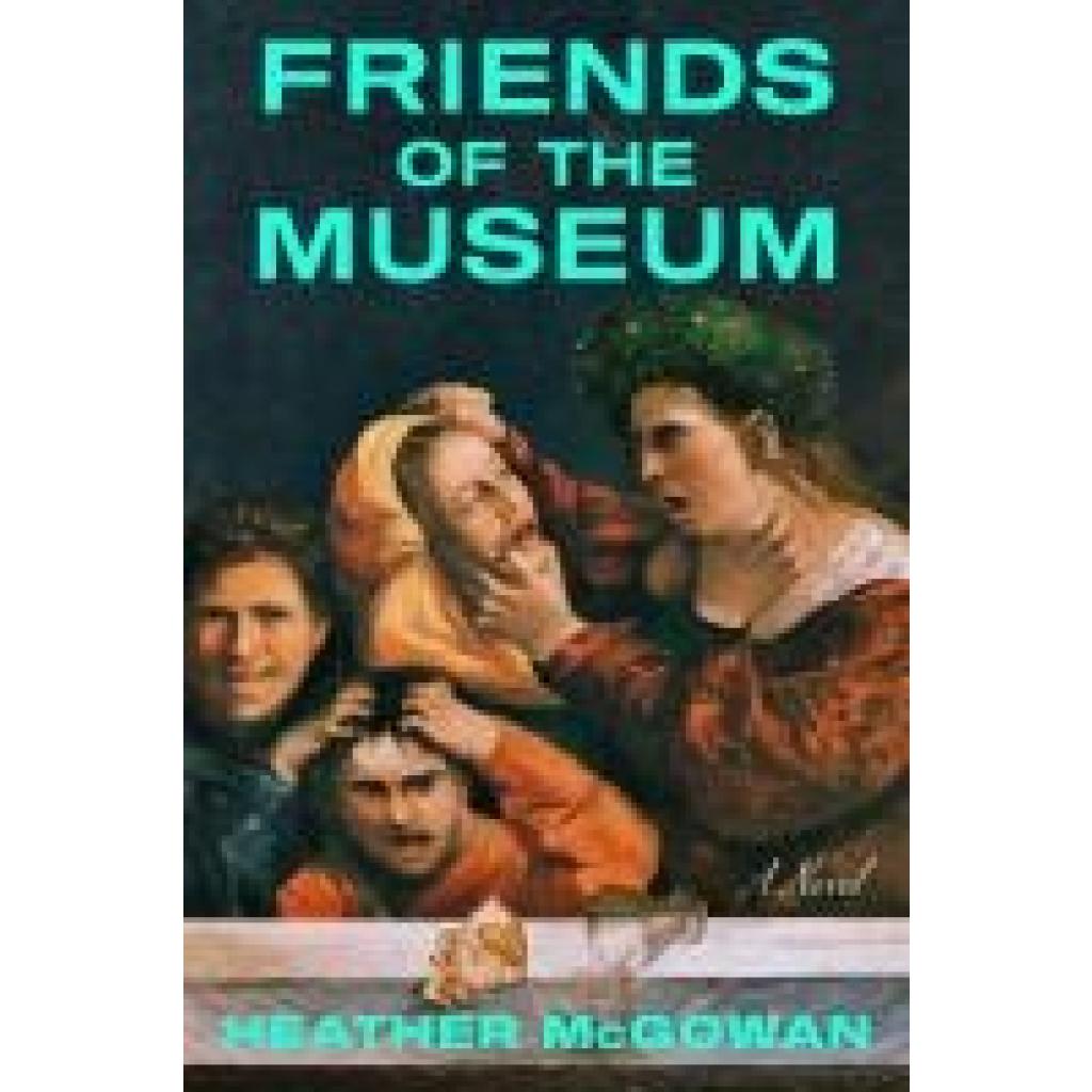 9781668031278 - McGowan Heather The Friends of the Museum