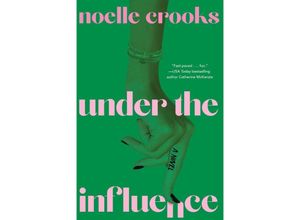 9781668033487 - Under the Influence - Noelle Crooks Kartoniert (TB)