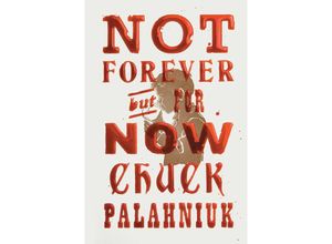 9781668034958 - Not Forever But For Now - Chuck Palahniuk Kartoniert (TB)