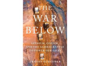 9781668057377 - The War Below - Ernest Scheyder Kartoniert (TB)