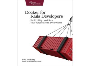 9781680502732 - Docker for Rails Developers - Rob Isenberg Kartoniert (TB)