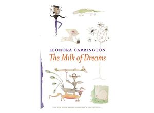 9781681370941 - The Milk of Dreams - Leonora Carrington Gebunden