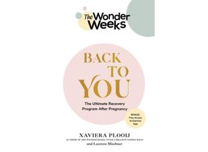 9781682686713 - The Wonder Weeks Back To You - The Ultimate Recovery Program After Pregnancy - Xaviera Plooij Laurens Mischner Kartoniert (TB)