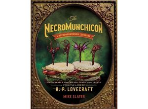 9781682687956 - The Necromunchicon - Unspeakable Snacks & Terrifying Treats from the Lore of H P Lovecraft - Mike Slater Gebunden