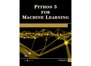 9781683924951 - Python 3 for Machine Learning - Oswald Campesato Kartoniert (TB)