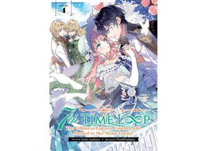 9781685796488 - 7th Time Loop The Villainess Enjoys a Carefree Life Married to Her Worst Enemy! (Light Novel) Vol 4 - Touko Amekawa Taschenbuch