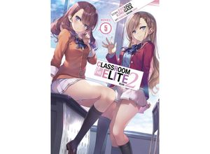 9781685796532 - Classroom of the Elite Year 2 (Light Novel) Vol 05 - Syougo Kinugasa Kartoniert (TB)