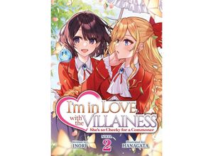 9781685797096 - Im in Love with the Villainess Shes so Cheeky for a Commoner (Light Novel) Vol 2 - Inori Taschenbuch