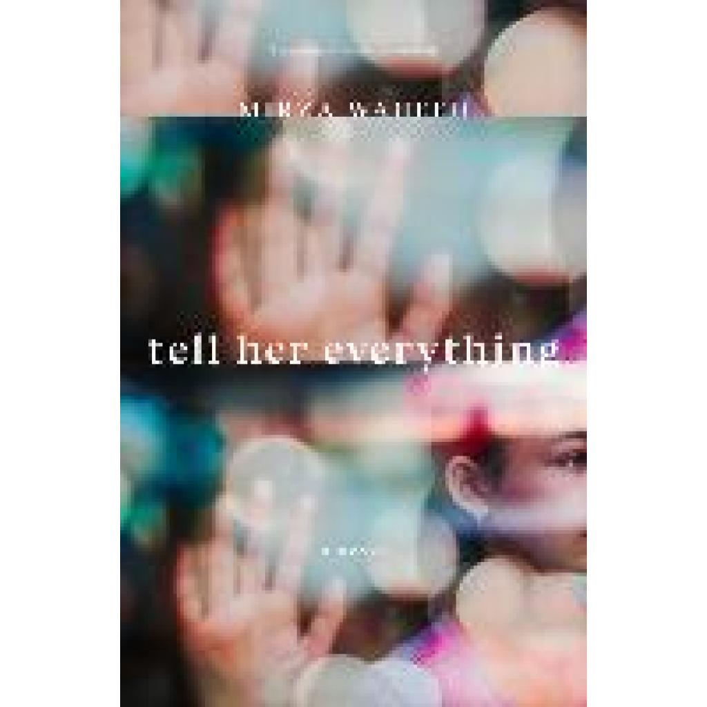 9781685890438 - Tell Her Everything - Mirza Waheed Gebunden