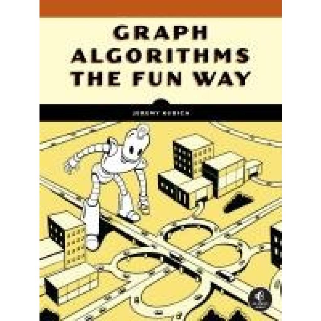 9781718503861 - Kubica Jeremy Graph Algorithms the Fun Way