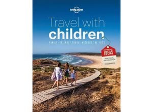 9781743607893 - Lonely Planet   Lonely Planet Travel with Children - Lonely Planet Kartoniert (TB)