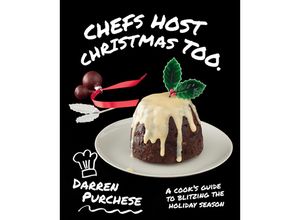 9781743794784 - Chefs Host Christmas Too - Darren Purchese Gebunden