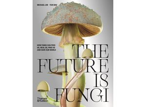 9781760761608 - The Future is Fungi - Michael Lim Yun Shu Gebunden