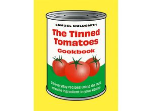 9781761500077 - The Tinned Tomatoes Cookbook - Samuel Goldsmith Gebunden