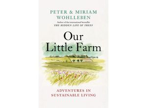 9781771646253 - From the Author of The Hidden Life of Trees   Our Little Farm - Peter Wohlleben Miriam Wohlleben Gebunden