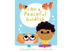 9781771646376 - I Am Mindful   I Am a Peaceful Goldfish - Shoshana Chaim Gebunden