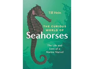 9781771649889 - The Curious World of Seahorses - Till Hein Gebunden