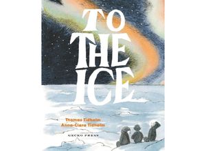 9781776575077 - To the Ice - Thomas Tidholm Gebunden