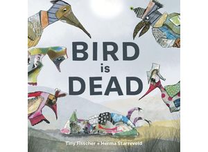 9781778401176 - Bird is Dead - Tiny Fisscher Gebunden