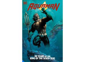 9781779510198 - Aquaman 80 Years of the King of the Seven Seas The Deluxe Edition - Geoff Johns Jeph Loeb Gebunden