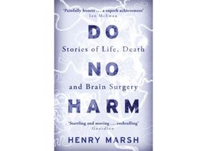 9781780225920 - Henry Marsh - GEBRAUCHT Do No Harm Stories of Life Death and Brain Surgery - Preis vom 03102023 050115 h