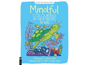 9781780558257 - Buster Wellbeing   Mindful Colouring by Numbers for Kids - Sarah Wade Kartoniert (TB)