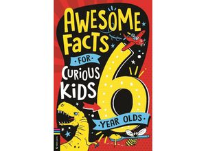 9781780559254 - Awesome Facts for Curious Kids 6 Year Olds - Steve Martin Kartoniert (TB)