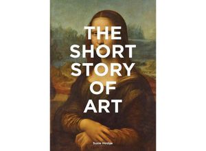 9781780679686 - The Short Story of Art - Susie Hodge Kartoniert (TB)