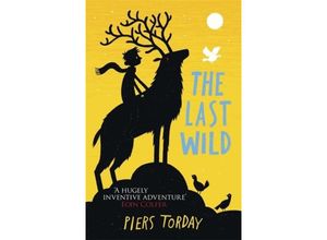 9781780878300 - The Last Wild Trilogy The Last Wild - Piers Torday Kartoniert (TB)