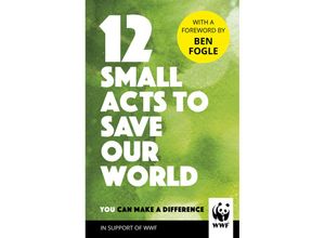 9781780899282 - 12 Small Acts to Save Our World - Wwf Gebunden