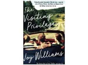 9781781257470 - The Visiting Privilege - Joy Williams Kartoniert (TB)