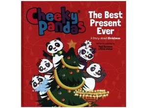 9781781284520 - Cheeky Pandas   Cheeky Pandas The Best Present Ever - Pete James Gebunden