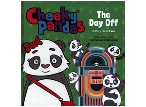 9781781284537 - Cheeky Pandas   Cheeky Pandas The Day Off - Pete James Gebunden