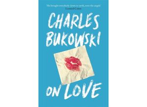 9781782117308 - On Love - Charles Bukowski Kartoniert (TB)