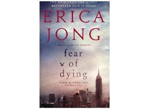 9781782117476 - Fear of Dying - Erica Jong Kartoniert (TB)