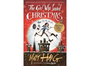 9781782118602 - The Girl Who Saved Christmas - Matt Haig Kartoniert (TB)