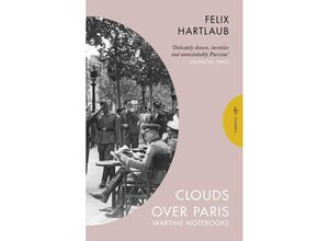 9781782278467 - Clouds over Paris The Wartime Notebooks of Felix Hartlaub - Felix Hartlaub Taschenbuch