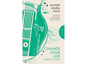 9781782278580 - Change Your Life - Rainer Maria Rilke Kartoniert (TB)