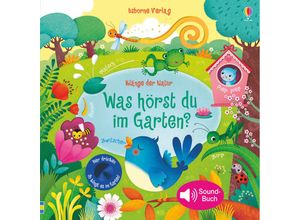 9781782325918 - Klänge der Natur   Klänge der Natur Was hörst du im Garten? m Soundeffekten - Sam Taplin Pappband