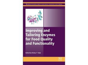 9781782422853 - Woodhead Publishing Series in Food Science Technology and Nutrition   Improving and Tailoring Enzymes for Food Quality and Functionality Gebunden