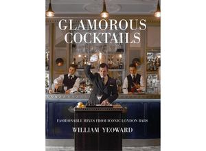 9781782496465 - Glamorous Cocktails - William Yeoward Gebunden