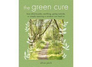 9781782496953 - The Green Cure - Alice Peck Kartoniert (TB)