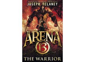 9781782954071 - Arena 13 The Warrior - Joseph Delaney Kartoniert (TB)