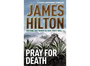 9781783294909 - Gunn Brothers   Pray for Death - James Hilton Kartoniert (TB)